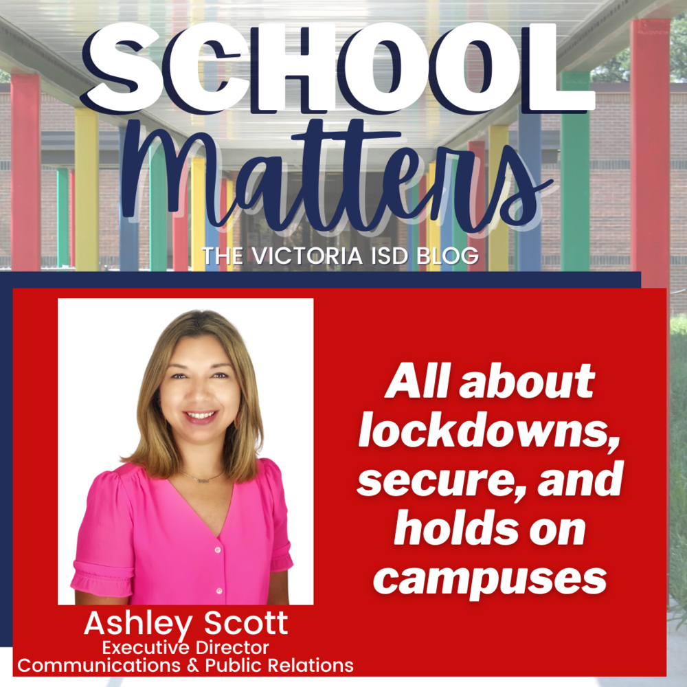 SCHOOL MATTERS: ALL ABOUT LOCKDOWNS, SECURE, AND HOLDS ON CAMPUSES