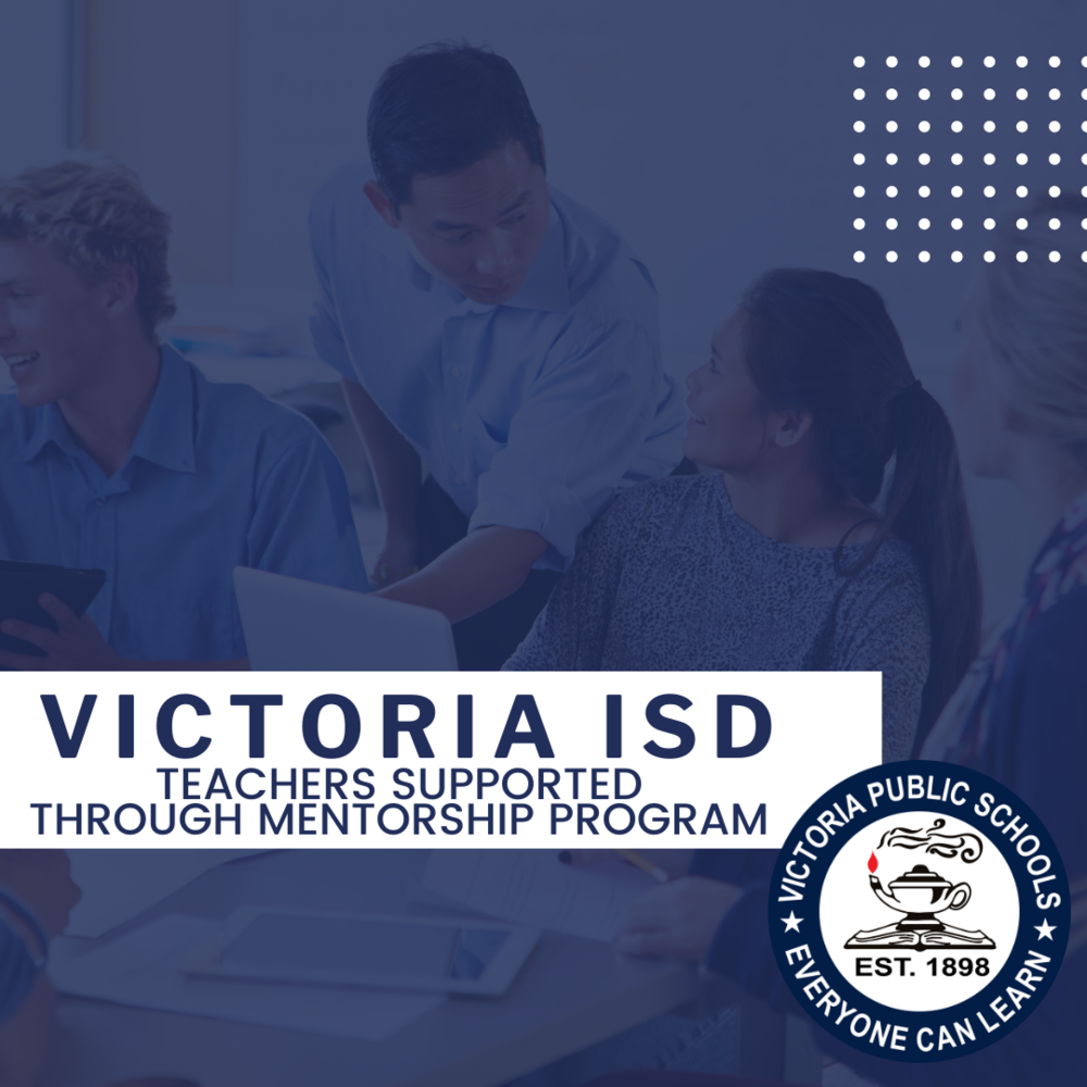 Victoria ISD Teachers Supported Through Mentorship Program